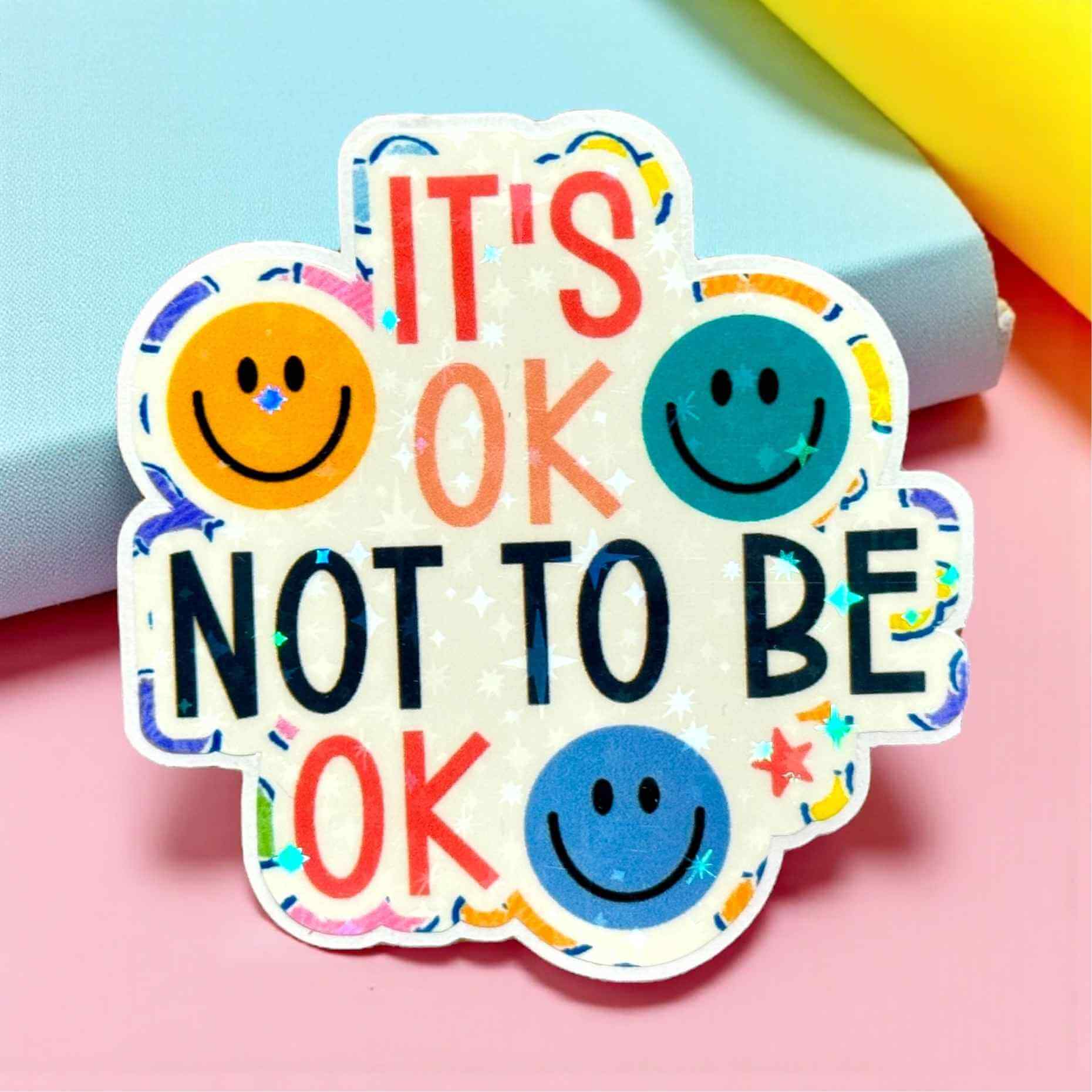 It's okay not to be okay sticker in starry shimmer finish